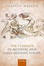 Télécharger le livre :  The Stigmata in Medieval and Early Modern Europe