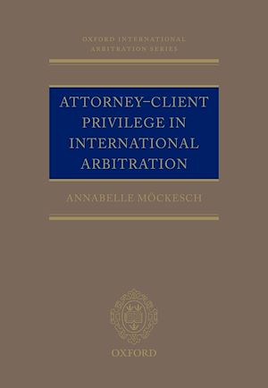 Téléchargez le livre :  Attorney-Client Privilege in International Arbitration