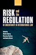 Télécharger le livre :  Risk and the Regulation of Uncertainty in International Law