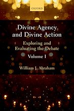 Télécharger le livre :  Divine Agency and Divine Action, Volume I