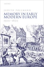 Télécharger le livre :  Memory in Early Modern Europe, 1500-1800