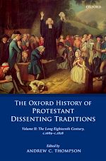 Télécharger le livre :  The Oxford History of Protestant Dissenting Traditions, Volume II