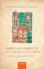 Télécharger le livre :  Heresy and Dissent in the Carolingian Empire