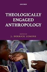 Télécharger le livre :  Theologically Engaged Anthropology