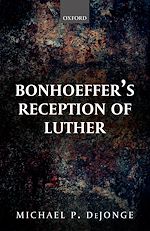 Télécharger le livre :  Bonhoeffer's Reception of Luther