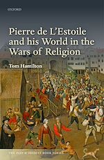 Télécharger le livre :  Pierre de L'Estoile and his World in the Wars of Religion