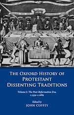 Télécharger le livre :  The Oxford History of Protestant Dissenting Traditions, Volume I