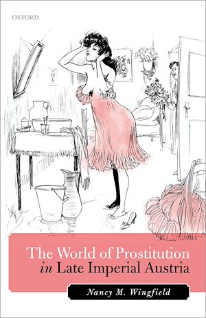 Téléchargez le livre :  The World of Prostitution in Late Imperial Austria