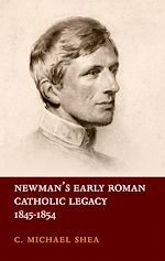 Télécharger le livre :  Newman's Early Roman Catholic Legacy, 1845-1854