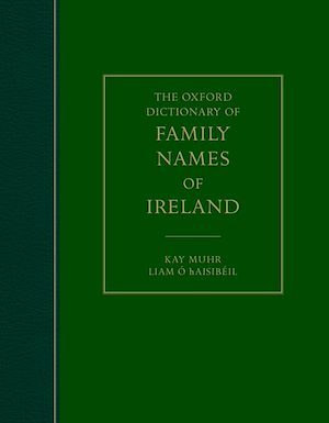 Download the eBook: The Oxford Dictionary of Family Names of Ireland