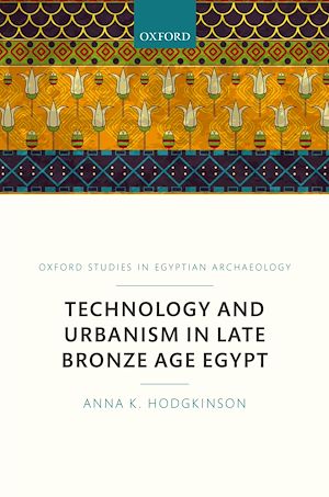 Téléchargez le livre :  Technology and Urbanism in Late Bronze Age Egypt