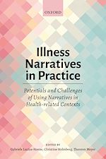 Télécharger le livre :  Illness Narratives in Practice: Potentials and Challenges of Using Narratives in Health-related Contexts