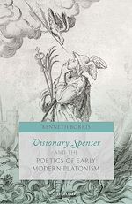 Télécharger le livre :  Visionary Spenser and the Poetics of Early Modern Platonism