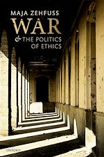 Télécharger le livre :  War and the Politics of Ethics