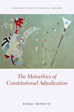 Télécharger le livre :  The Metaethics of Constitutional Adjudication