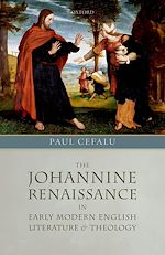 Télécharger le livre :  The Johannine Renaissance in Early Modern English Literature and Theology