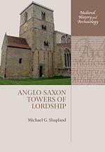 Télécharger le livre :  Anglo-Saxon Towers of Lordship