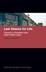 Télécharger le livre :  Last Chance for Life: Clemency in Southeast Asian Death Penalty Cases