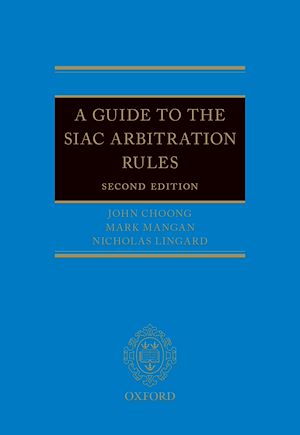 Téléchargez le livre :  A Guide to the SIAC Arbitration Rules