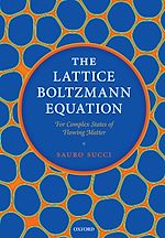 Télécharger le livre :  The Lattice Boltzmann Equation: For Complex States of Flowing Matter