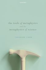Télécharger le livre :  The Tools of Metaphysics and the Metaphysics of Science