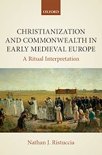 Télécharger le livre :  Christianization and Commonwealth in Early Medieval Europe