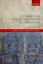 Télécharger le livre :  Liturgy and Byzantinization in Jerusalem