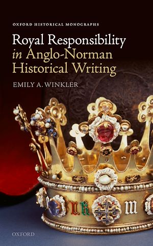 Téléchargez le livre :  Royal Responsibility in Anglo-Norman Historical Writing