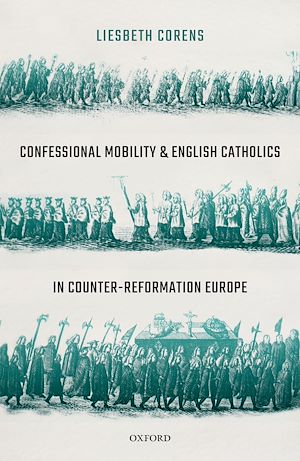 Téléchargez le livre :  Confessional Mobility and English Catholics in Counter-Reformation Europe