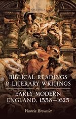 Télécharger le livre :  Biblical Readings and Literary Writings in Early Modern England, 1558-1625