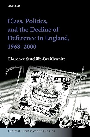 Téléchargez le livre :  Class, Politics, and the Decline of Deference in England, 1968-2000