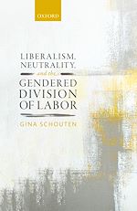 Télécharger le livre :  Liberalism, Neutrality, and the Gendered Division of Labor