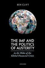 Télécharger le livre :  The IMF and the Politics of Austerity in the Wake of the Global Financial Crisis