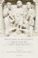 Télécharger le livre :  Rhetoric and Religious Identity in Late Antiquity