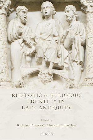 Télécharger le livre :  Rhetoric and Religious Identity in Late Antiquity