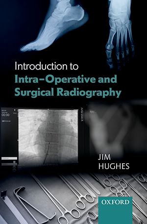 Téléchargez le livre :  Introduction to Intra-Operative and Surgical Radiography