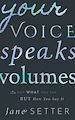 Télécharger le livre :  Your Voice Speaks Volumes