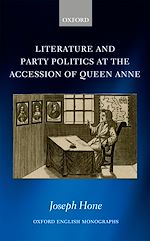 Télécharger le livre :  Literature and Party Politics at the Accession of Queen Anne