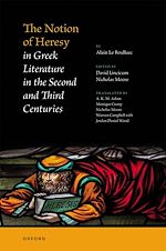 Télécharger le livre :  The Notion of Heresy in Greek Literature in the Second and Third Centuries