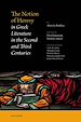 Télécharger le livre :  The Notion of Heresy in Greek Literature in the Second and Third Centuries