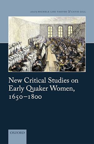 Téléchargez le livre :  New Critical Studies on Early Quaker Women, 1650-1800