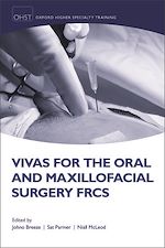 Télécharger le livre :  Vivas for the Oral and Maxillofacial Surgery FRCS