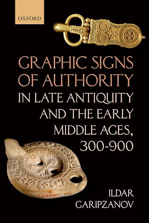 Téléchargez le livre :  Graphic Signs of Authority in Late Antiquity and the Early Middle Ages, 300-900