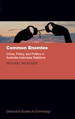 Télécharger le livre :  Common Enemies: Crime, Policy and Politics in Australia Indonesis
