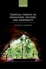 Télécharger le livre :  Tropical Forests in Prehistory, History, and Modernity