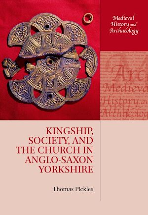 Téléchargez le livre :  Kingship, Society, and the Church in Anglo-Saxon Yorkshire