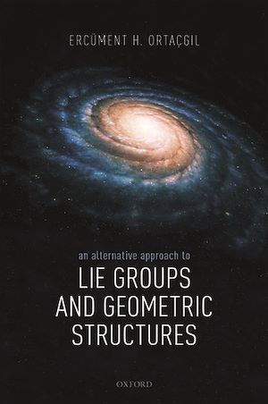 Téléchargez le livre :  An Alternative Approach to Lie Groups and Geometric Structures