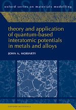 Download this eBook Theory and Application of Quantum-Based Interatomic Potentials in Metals and Alloys