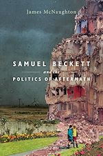 Télécharger le livre :  Samuel Beckett and the Politics of Aftermath