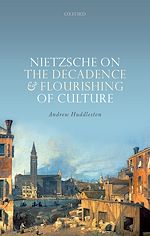 Télécharger le livre :  Nietzsche on the Decadence and Flourishing of Culture